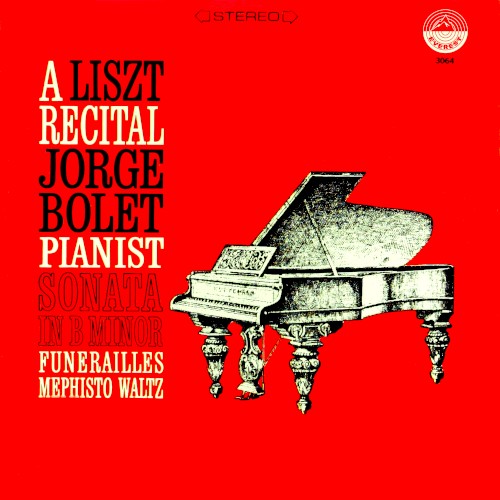 A Liszt Recital: Sonata in B Minor / Funerailles / Mephisto Waltz No. 1