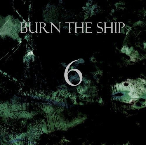 {BURN THE SHIP} 6
