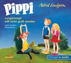 Pippi Langstrumpf will nicht groß werden und andere Abenteuer