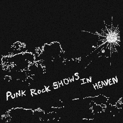 Punk Rock Shows in Heaven