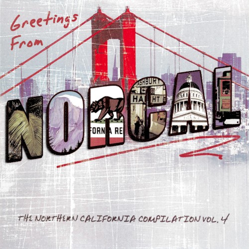 Greetings From Norcal: The Northern California Compilation Vol. 4