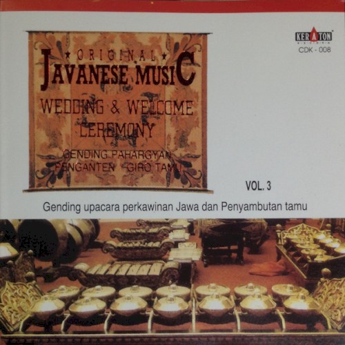 Original Javanese Music, Vol. 3: Wedding & Welcome Ceremony: Gending pahargyan penganten – Giro tamu: Gending upacara perkawinan Jawa dan Penyambutan tamu