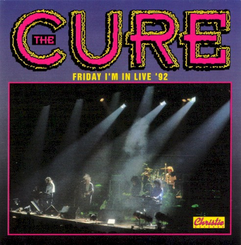 Friday I’m in Live ’92