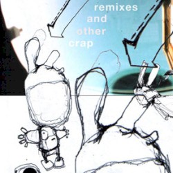 Remixes and Other Crap
