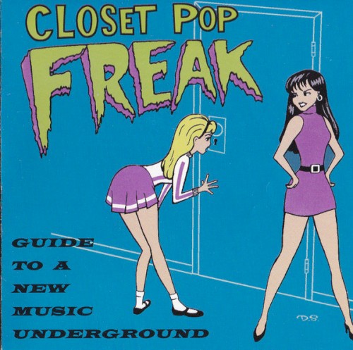 Closet Pop Freak: Guide To A New Music Underground