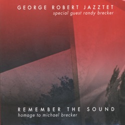Remember The Sound - Homage To Michael Brecker