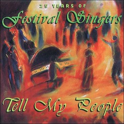 Tell My People: 25 Years of Festival Singers