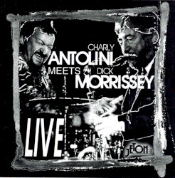 Charly Antolini Meets Dick Morissey