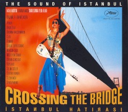 Crossing the Bridge: The Sound of Istanbul