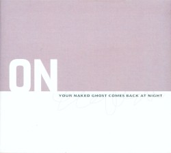 Your Naked Ghost Comes Back at Night