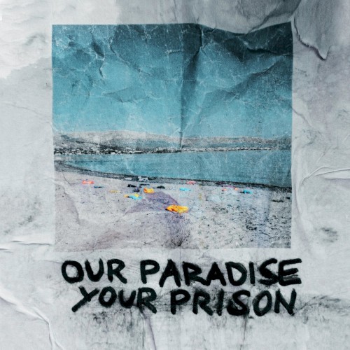 Our Paradise Your Prison