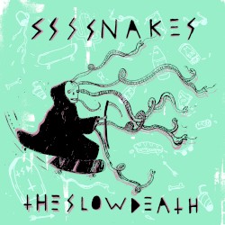Ssssnakes / The Slow Death