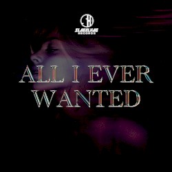 All I Ever Wanted