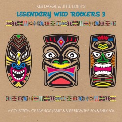 Keb Darge & Little Edith’s Legendary Wild Rockers, Vol. 3