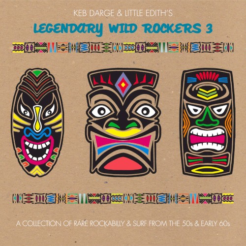 Keb Darge & Little Edith’s Legendary Wild Rockers, Vol. 3