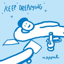 Keep dreaming