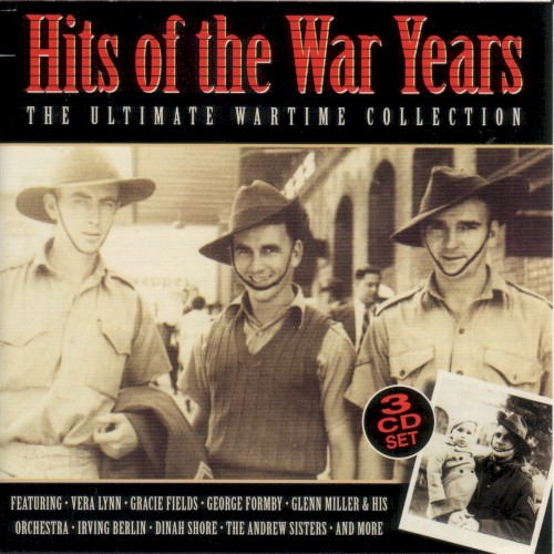 Hits of the War Years (The Ultimate Wartime Collection)