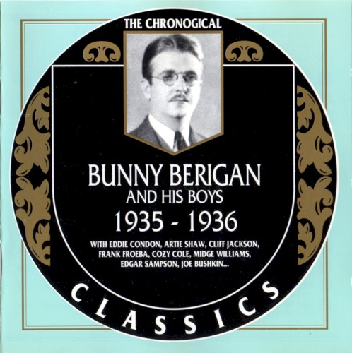 The Chronological Classics: Bunny Berigan and His Boys 1935-1936
