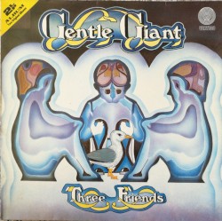 Three Friends / Gentle Giant