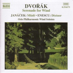 Dvořák: Serenade for Wind / Janáček: Mládí / Enescu: Dixtuor