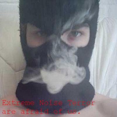 Extreme Noise Terror Are Afraid of Us