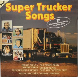 Super Trucker Songs: 32 bärenstarke deutsche Brummi-Hits