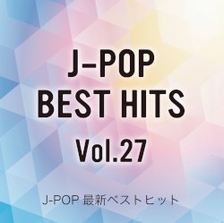 J‐POP最新ベストヒットVol.27