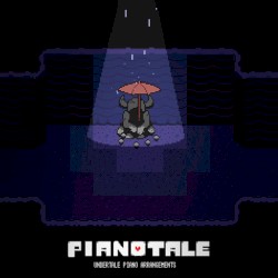 Pianotale: Undertale Piano Arrangements