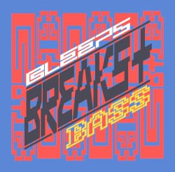 Bleeps, Breaks + Bass, Volume One