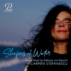 Shapes of Water - Piano Music by Debussy and Beyond