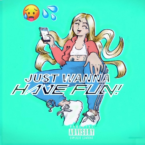 Just Wanna Have Fun