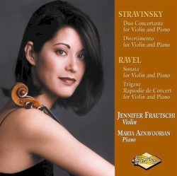 Stravinsky: Duo Concertante - Divertimento / Ravel: Violin Sonata - Tzigane