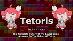 Kasane Teto's "Tetoris" but the lyrics are The Complete History Of The Soviet Union