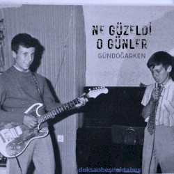 Ne Güzeldi O Günler