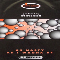 As Nasty As I Wanna Be (Remixes)