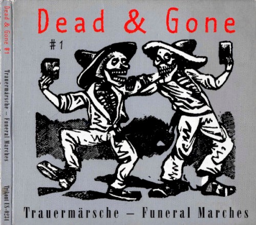Dead & Gone #1: Trauermärsche – Funeral Marches