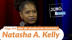 Jung & Naiv #494, „Natasha A. Kelly über Kolonialismus, Rassismus & Afrodeutsche“