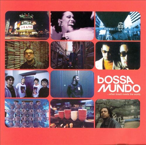 Bossa Mundo... When Brazil Meets the World