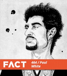 FACT Mix 464: Paul White