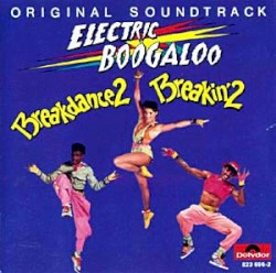 Breakin’ 2: Electric Boogaloo