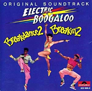 Breakin’ 2: Electric Boogaloo