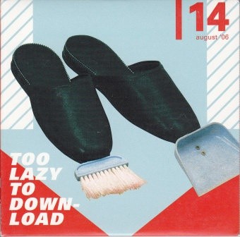 Too Lazy to Download 14: August ’06