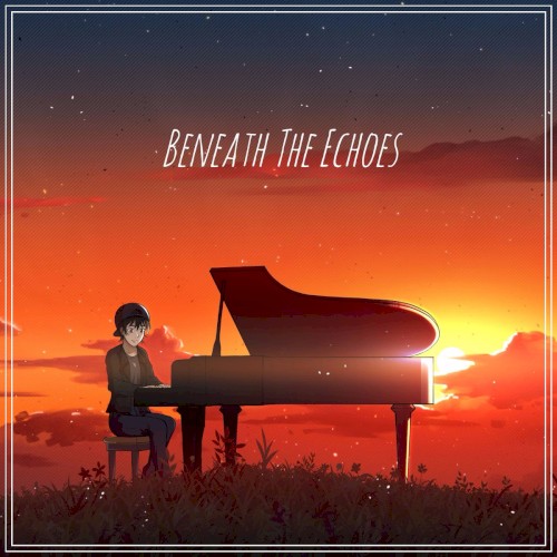 Beneath The Echoes