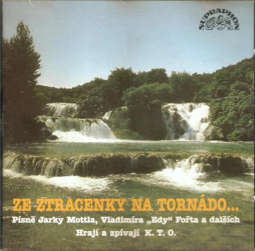 Ze Ztracenky na Tornádo... (Písně Jarky Mottla, Vladimíra „Edy" Fořta a dalších)