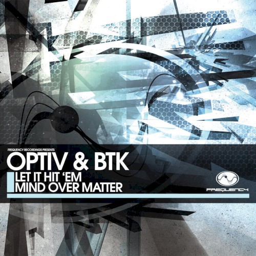 Let It Hit ’em / Mind Over Matter