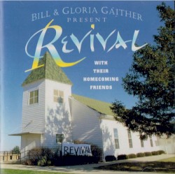 Bill & Gloria Gaither Present Revival With Their Homecoming Friends