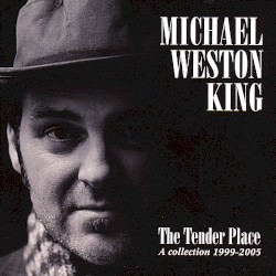 The Tender Place (A Collection 1999–2005)