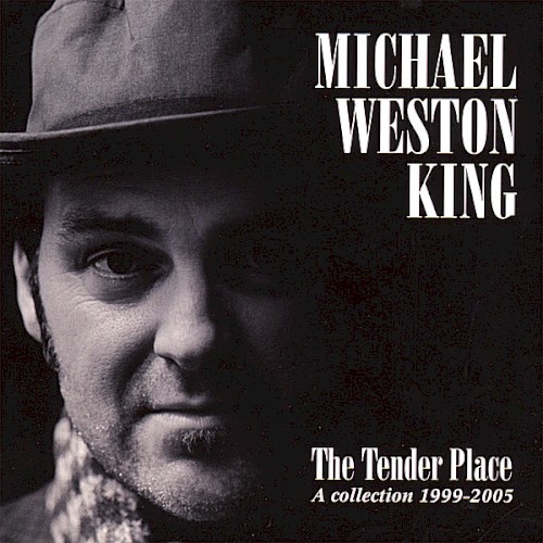 The Tender Place (A Collection 1999–2005)