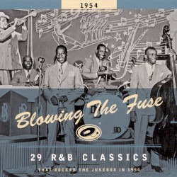 Blowing the Fuse: 29 R&B Classics That Rocked the Jukebox in 1954