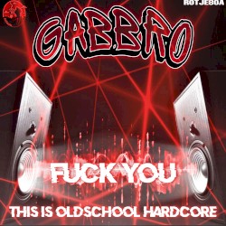 Fuck You: This Is Oldschool Hardcore